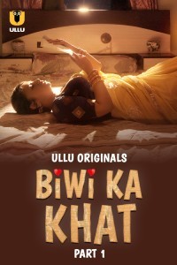 Biwi Ka Khat (2025) Part 1 Ullu Web Series