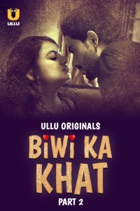 Biwi Ka Khat (2025) Part 2 Ullu Web Series