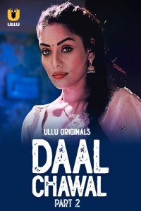 Daal Chawal (2025) Part 2 Ullu Web Series