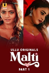 Malti (2024) Part 1 Ullu Web Series