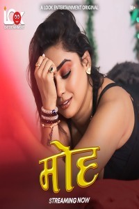 Moh (2025) Season 1 LookEntertainment Web Series