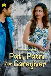 Pati Patni Aur Caregiver (2025) Season 1 Mastram Web Series