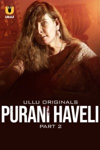 Purani Haveli (2024) Part 2 Ullu Web Series