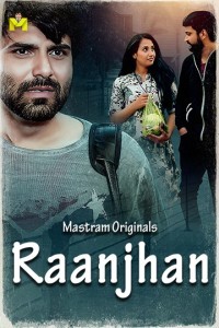 Raanjhan (2025) Season 1 Mastram Web Series