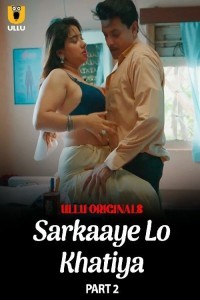 Sarkaaye Lo Khatiya (2025) Part 2 Ullu Web Series