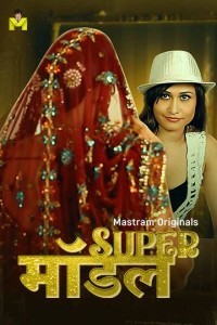 Super Model (2025) Season 1 Mastram Web Series