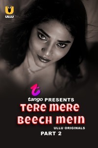 Tere Mere Beech Mein (2025) Part 2 Ullu Web Series