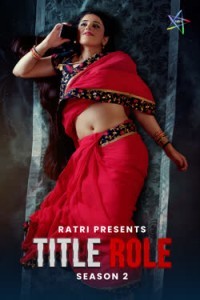 Title Role (2025) Season 2 Ratri Web Series